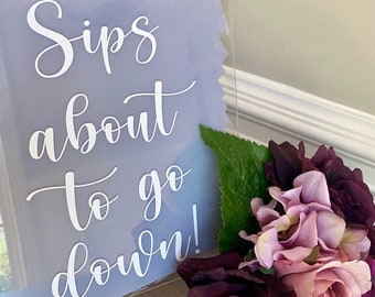 Sips about to go Down Decal for Wedding Sign Making DIY Vinyl for Wedding Decor Bridal Shower Sign Alcohol Vinyl Decal for Wedding Reception