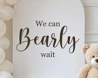 We Can Bearly Wait Sign For Backdrop - Teddy Bear UK