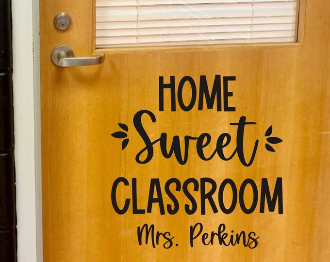 Home Sweet Classroom Door Decal with Teacher Name Elementary School Vinyl Decal Teacher Door Decals Classroom Wall Decal