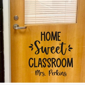 Home Sweet Classroom Door Decal with Teacher Name Elementary School Vinyl Decal Teacher Door Decals Classroom Wall Decal