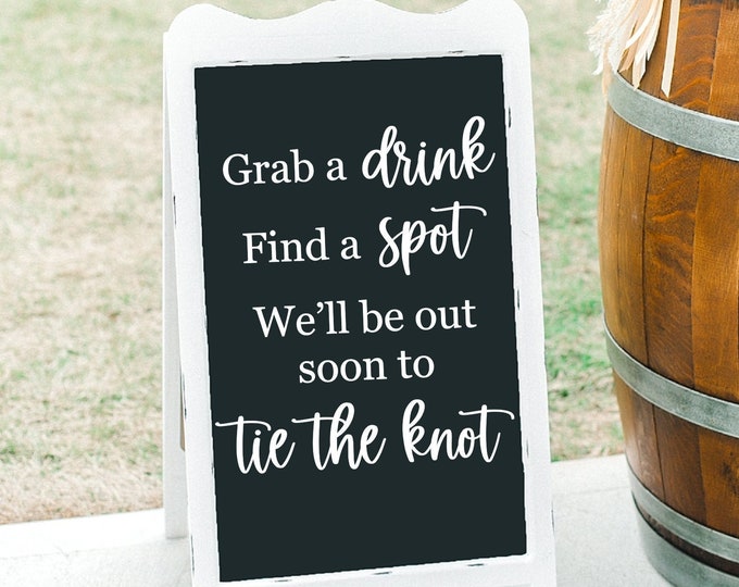 Grab a Drink Decal for Wedding entrance Sign Vinyl Decal for Wedding Sign Decor Grab a Drink Find a Spot We'll Be out soon