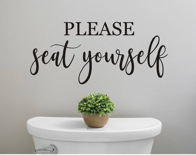 Please Seat Yourself Decal for Bathroom Wall Funny Cute Bathroom Wall Decal Vinyl Wall Decal Please Seat Yourself Sign Vinyl