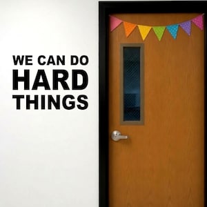 We Can Do Hard Things Vinyl Wall Decal - Classroom Decor - Teacher Vinyl