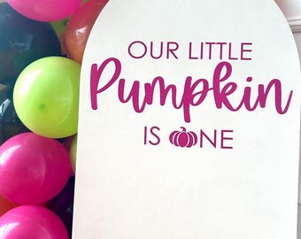 Our Little Pumpkin Is One Decal: Fall First Birthday Party Sign