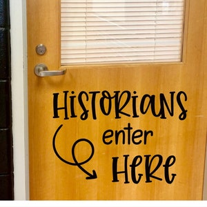 Historians Enter Here Door Decal, History Teacher Classroom Decor