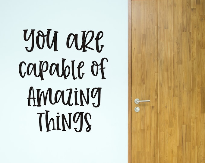 You are Capable Decal Of Amazing Things Vinyl Decor for School Classroom Decal for Teacher School Classroom Inspirational Door Decal