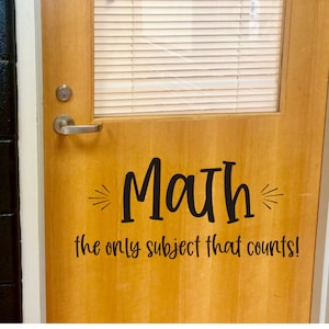 Math Decal for Classroom Door or Wall Math the Only Subject That Counts Funny Vinyl for Classroom Decor Math Teacher Decal Back to School