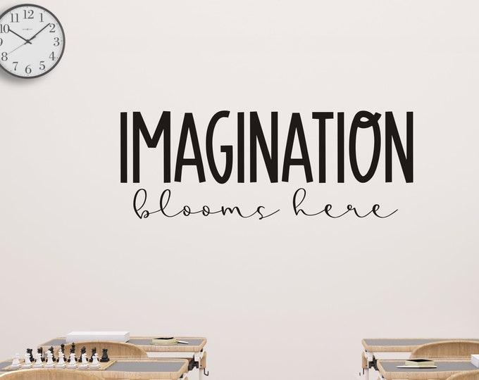 Imagination Blooms Here Decal for Door Wall or Whiteboard Imagination Teacher Vinyl Decal School Classroom Decals Classroom Decor