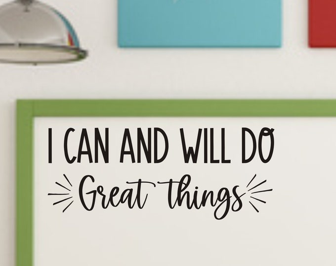 I Can and Will Do Great Things Decal for Classroom Wall Door or Whiteboard Teacher Decals School Wall Vinyl Decal Classroom Decor I can