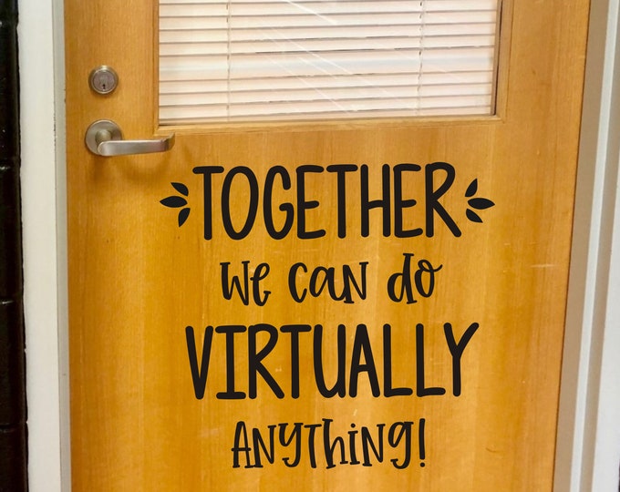 Together We Can Do Virtually Anything Decal for Classroom Wall or Door Vinyl Decor For School Classroom Teacher Decal Virtual School Decor