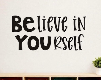 Believe in Yourself Decal for Classroom - Teacher Wall Vinyl - Classroom Decor - Inspiring Quote