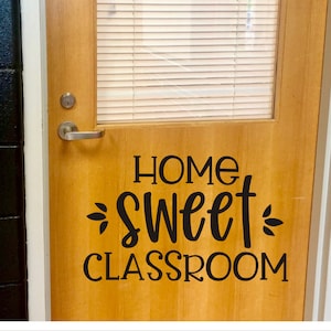 Home Sweet Classroom Decal for Door or Wall Classroom Decor Teacher Decal School Wall Decal Vinyl Decal for Whiteboard or Wall