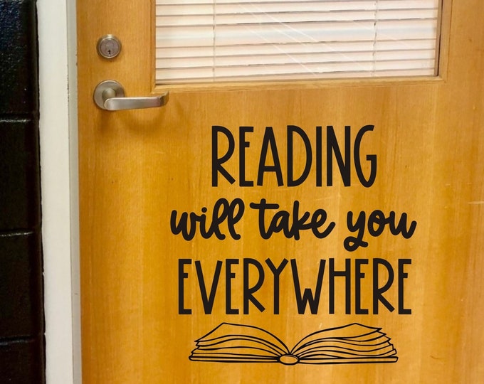 Reading Will Take You Everywhere Decal for Door Or Classroom Wall Teacher Decal Reading Teacher Vinyl School Wall Decal Reading Nook Decor