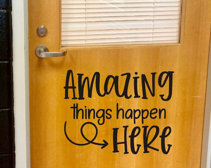 Amazing Things Happen Here Decal for Classroom Door or Wall Vinyl Wall Decal Teacher School Classroom Decor Decal for School Whiteboard