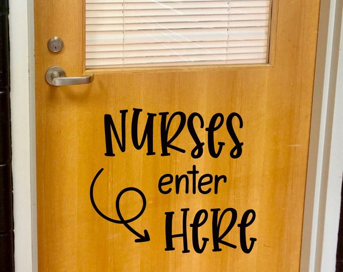 Nurses Enter Here Door Decal for CNA Classroom Teacher Door Decal Technical or Vocational School Door Decal for Nursing Classroom