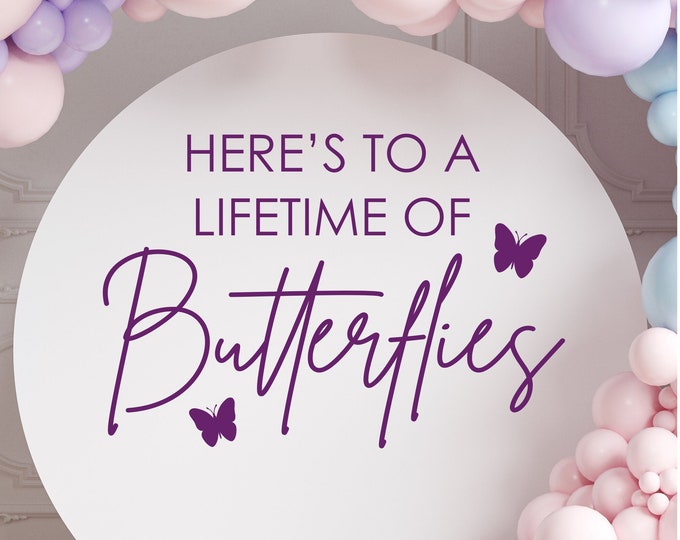 Here's to a Lifetime of Butterflies Decal for Baby Shower Sign Making DIY Bridal Shower Butterfly Vinyl Decal Event Planner Party Decor