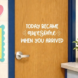 Teacher Door Decal - Today Became Awesome Vinyl for Classroom - Back to School