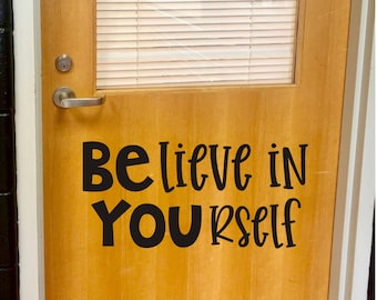 Believe in Yourself Vinyl Decal, Classroom Decor