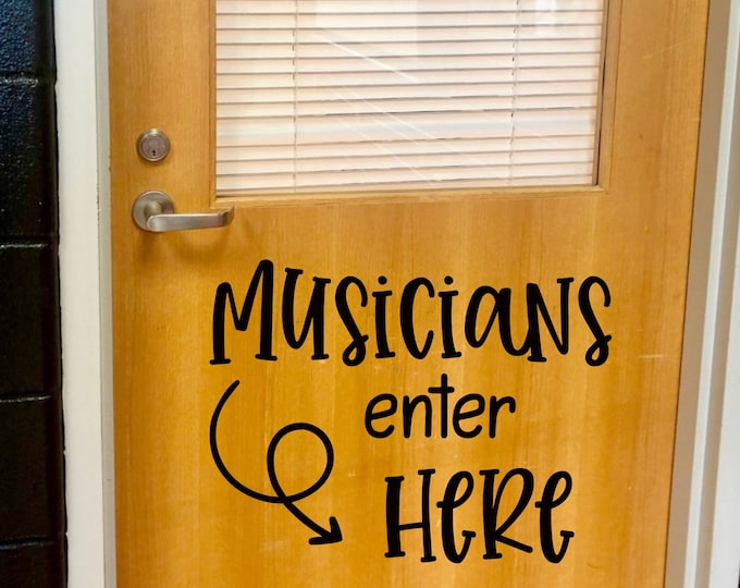 Musicians Enter Here Decal for Classroom Door Music Teacher Vinyl Decal Music Classroom Decor Musicians Enter Here Gift for Music Teacher