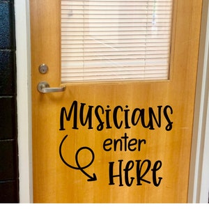 Musicians Enter Here Decal for Classroom Door Music Teacher Vinyl Decal Music Classroom Decor Musicians Enter Here Gift for Music Teacher