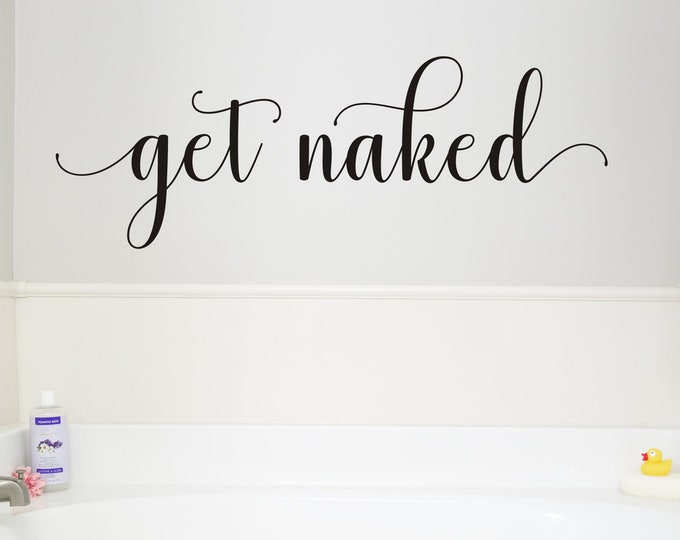 Get Naked Decal Bathroom Wall Decor Funny Bathroom Sign Vinyl Wall Decal Get Naked