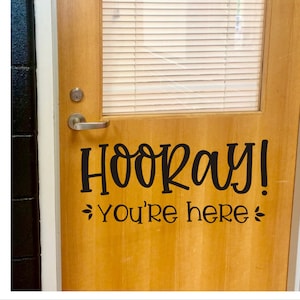 Hooray You&#39;re Here Decal for Classroom Door or Wall Vinyl Decal for School Whiteboard Teacher Decals Classroom Door Decal