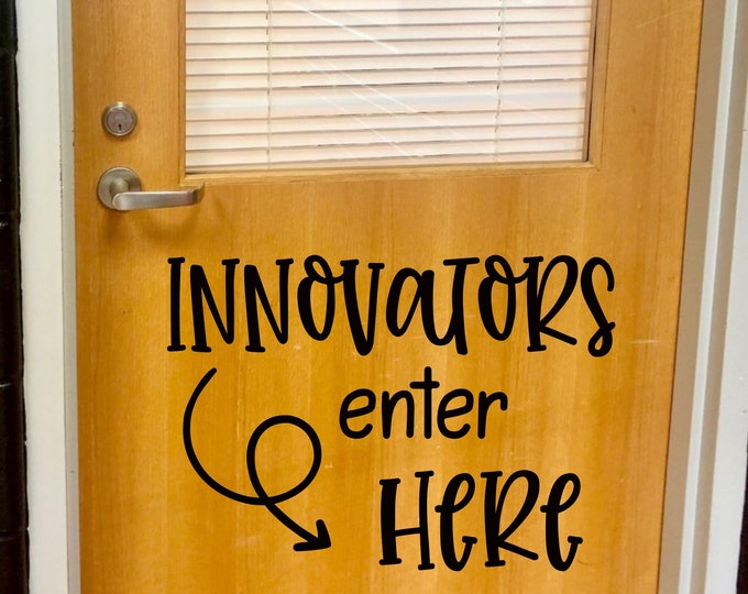 Innovators Enter Here Decal for Classroom Door Teacher or School Vinyl wall or Door Decal Elementary School Decor Teacher Decals