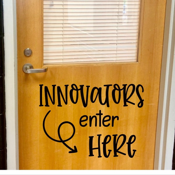Innovators Enter Here Decal for Classroom Door Teacher or School Vinyl wall or Door Decal Elementary School Decor Teacher Decals