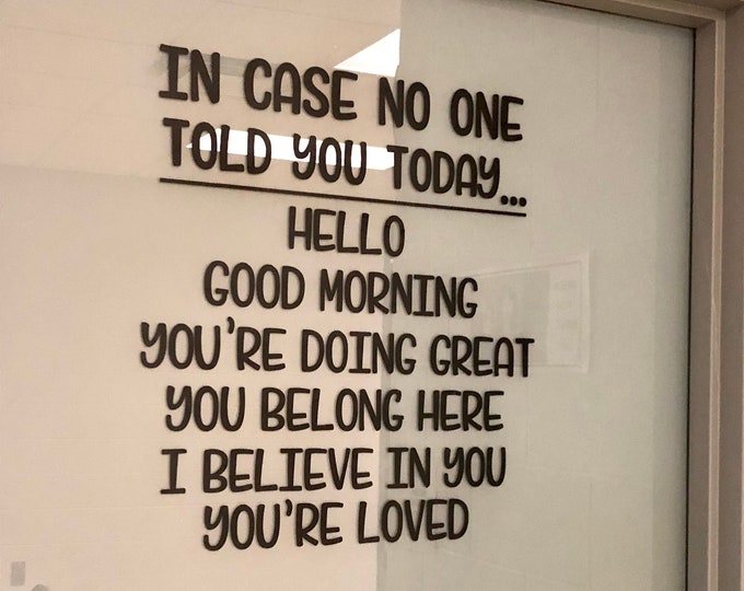 In Case No One Told You Vinyl Decal Teacher Classroom Decal Vinyl Decor School Hello Good Morning Decal You Belong Here You are Loved