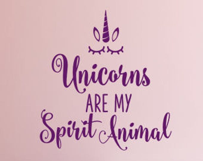 Unicorn Wall Decal Are My Spirit Animal Wall Decor Girls Unicorn Bedroom Nursery Vinyl Wall Decal Unicorn Trendy Wall Lettering