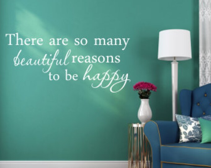 There Are So Many Beautiful Reasons Decal To Be Happy Vinyl Decal Wall Decal Happy Vinyl Decal Wall Decor Home Girls Nursery Decal Bedroom