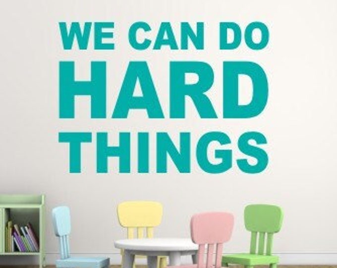 We Can Do Hard Things Wall Decal Vinyl Wall Decal School Decal Classroom Decal Vinyl Wall Decal Teacher Wall Decal Classroom Decor Vinyl