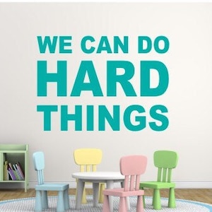 We Can Do Hard Things Wall Decal Vinyl Wall Decal School Decal Classroom Decal Vinyl Wall Decal Teacher Wall Decal Classroom Decor Vinyl