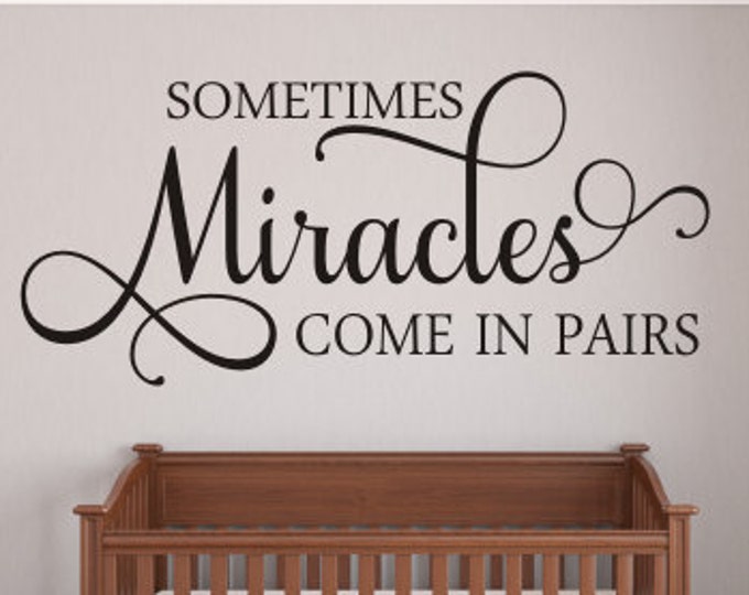 Sometimes Miracles Come In Pairs Wall Decal Nursery Decal Twins Wall Decal Twin Nursery Shared Bedroom Wall Decor Miracles Baby Vinyl Decal