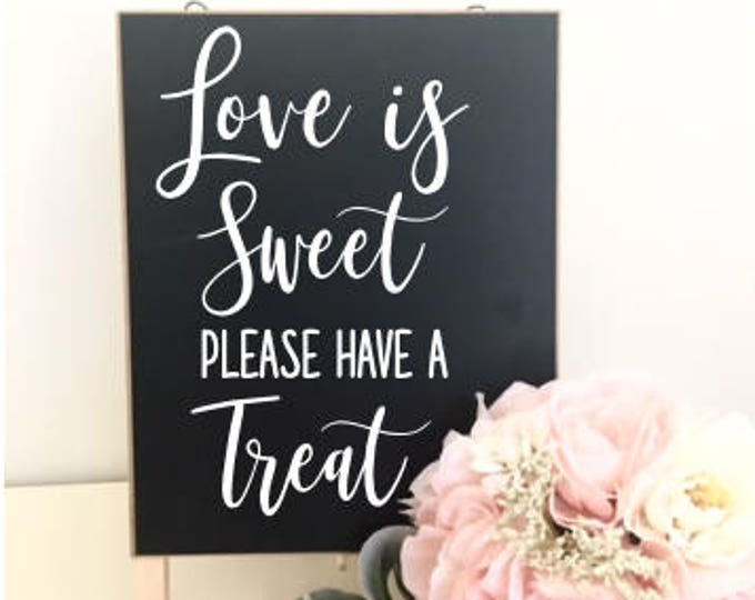 Wedding Decal Cake Table Sweets Table Vinyl Decal Decor for Wedding DIY Lettering for Wedding Sign Love is Sweet Please Have a Treat