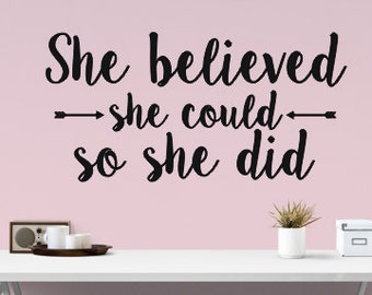 She Believed She Could Wall Decal So She Did Vinyl Decal Vinyl Wall Decal Girls Teen Inspirational Decal Wall Decal Nursery Bedroom Office