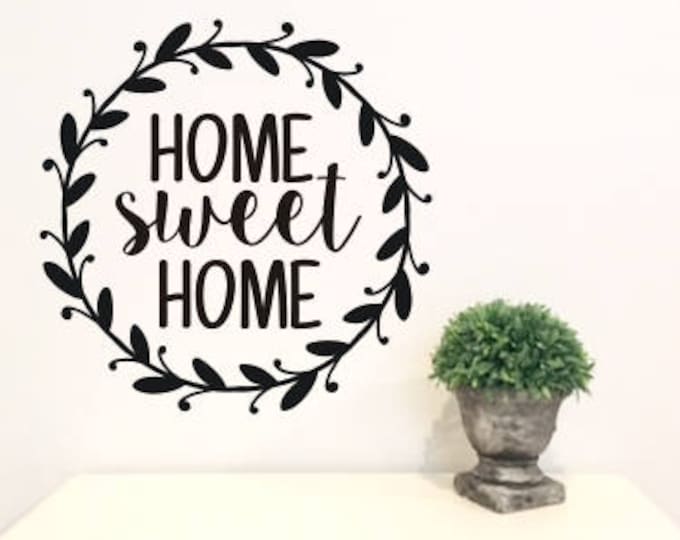 Home Sweet Home Decal Vinyl Wall Decal Farmhouse Style Rustic Wall Decor in Twig Grapevine Wreath Rustic Handwritten Decal