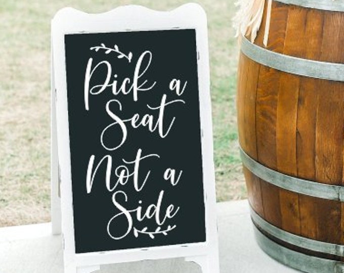 Pick a Seat Decal Wedding Decal for Chalkboard Wedding Sign DIY Decal for Wedding Decor Decal for Acrylic Pick a Seat Not a Side Minimalist