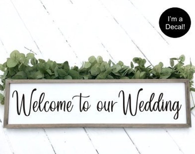 Welcome Wedding Decal Vinyl Decor for Wedding Sign Welcome Decor Rustic Barn Wedding DIY Lettering vinyl Sign decal