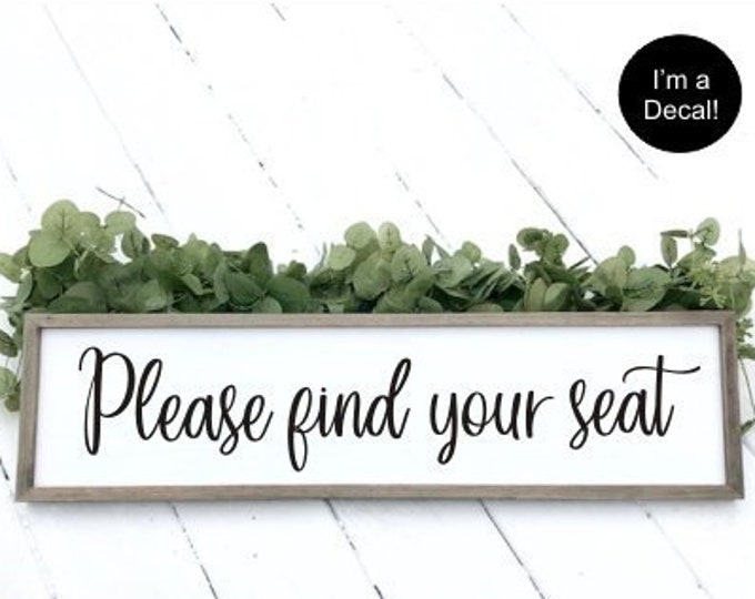 Please find your Seat Decal Vinyl for Wedding Sign DIY Lettering Find your seat Rustic Wedding Decoration Barn Wedding Decal Only