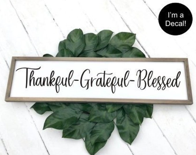 Thankful Grateful Blessed Vinyl Decal DIY Decal for Sign Making Farmhouse Decal Rustic Decal  Vinyl for Thanksgiving Thankful Decal