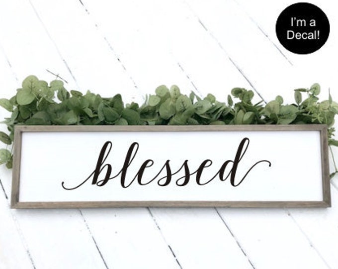 Blessed Vinyl Decal Rustic Farmhouse Wall Decor Decal for Wall DIY Blessed Sign Lettering Home Decor