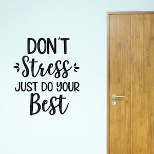 Don&#39;t Stress Just Do Your Best Decal Vinyl Wall Decal for School Classroom Decal Teacher Vinyl Gift for Teacher Door Decal for School