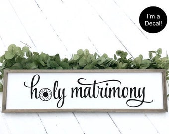 Holy Matrimony Decal Vinyl Decal for Wedding Donut Board Cute Wedding Donut Sign Decal Vinyl for Chalkboard Wedding Decor