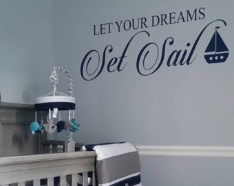 Nautical Wall Decal Let Your Dreams Set Sail Vinyl Wall Decor for Boys Bedroom or Nursery Ocean or Sea Themed Room Sticker for Wall