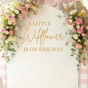A Little Wildflower is on Her Way Decal - Baby Shower Vinyl for Backdrop - Boho Decal image 1