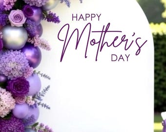 Happy Mother's Day Arch Backdrop Decal – Vinyl Celebration Decor