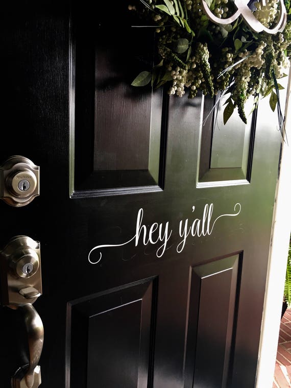 Hey Y All Decal Door Decal Southern Door Decor Porch Curb Etsy