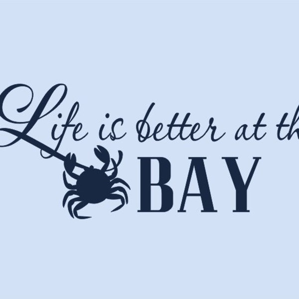 Life is Better at the Bay Wall Decal Vinyl Decal Vinyl Wall Decal Bay Crab Decal Beach Coastal Decal Beach House Decal Coastal Decor Crab