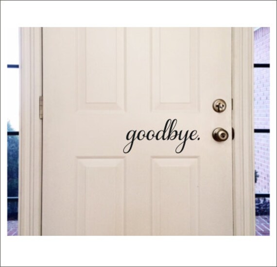 Goodbye Door Decal Vinyl Decal Door Decal Indoor Vinyl Door | Etsy